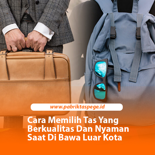 Tips Memilih Tas Dengan Harga Terjangkau Dengan Kualitas Tetap Terjamin