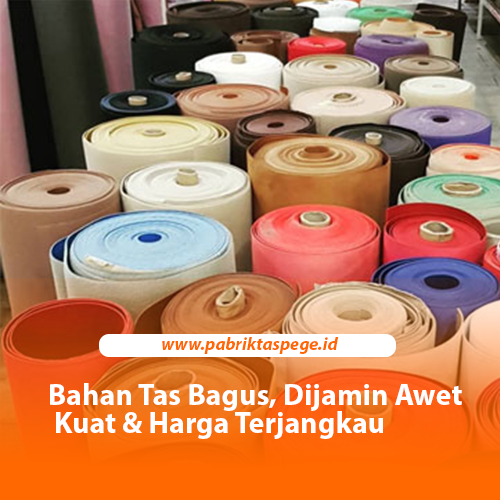 Bahan Tas Bagus, Dijamin Awet Kuat & Harga Terjangkau