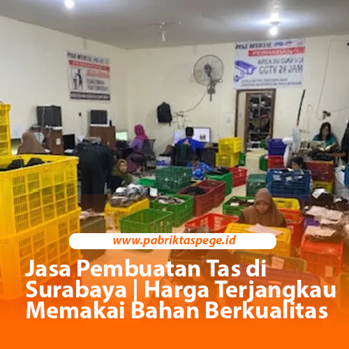 Jasa Pembuatan Tas di Surabaya | Harga Terjangkau Memakai Bahan Berkualitas
