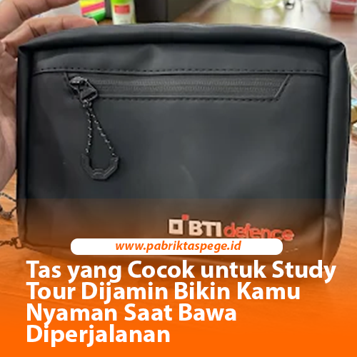 Tas yang Cocok untuk Study Tour Dijamin Bikin Kamu Nyaman Saat Bawa Diperjalanan