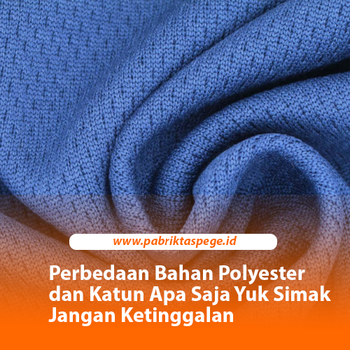 Perbedaan Bahan Polyester dan Katun Apa Saja Yuk Simak Jangan Ketinggalan