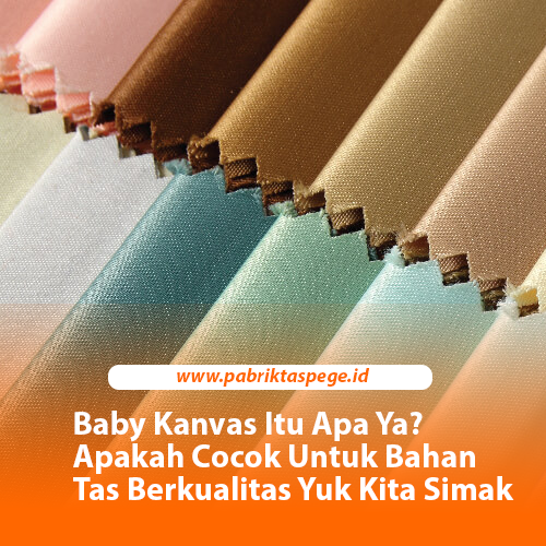 Baby Kanvas Itu Apa Ya? Apakah Cocok Untuk Bahan Tas Berkualitas Yuk Kita Simak