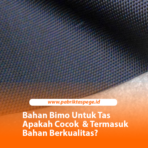 Bahan Bimo Untuk Tas Apakah Cocok & Termasuk Bahan Berkualitas?