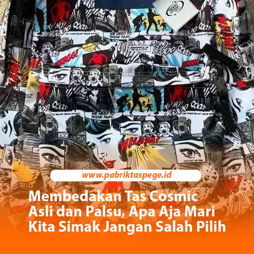 Membedakan Tas Cosmic Asli dan Palsu, Apa Aja Mari Kita Simak Jangan Salah Pilih