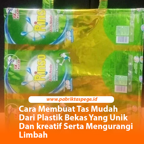 Cara Membuat Tas Mudah Dari Plastik Bekas Yang Unik Dan kreatif Serta Mengurangi Limbah