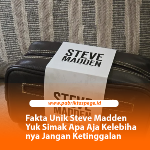 Fakta Unik Steve Madden Yuk Simak Apa Aja Kelebihanya Jangan Ketinggalan