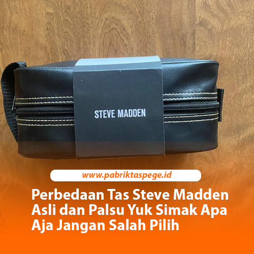 Perbedaan Tas Steve Madden Asli dan Palsu Yuk Simak Apa Aja Jangan Salah Pilih