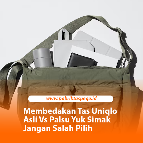Membedakan Tas Uniqlo Asli Vs Palsu Yuk Simak Jangan Salah Pilih