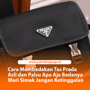 Cara Membedakan Tas Prada Asli dan Palsu Apa Aja Bedanya Mari Simak Jangan Ketinggalan