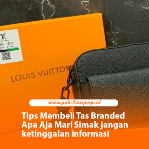 Tips Membeli Tas Branded Apa Aja Mari Simak jangan ketinggalan informasi