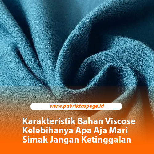 Karakteristik Bahan Viscose Kelebihanya Apa Aja Mari Simak Jangan Ketinggalan