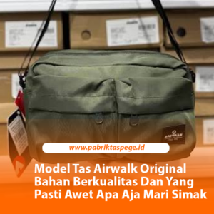 Model Tas Airwalk Original Bahan Berkualitas Dan Yang Pasti Awet Apa Aja Mari Simak