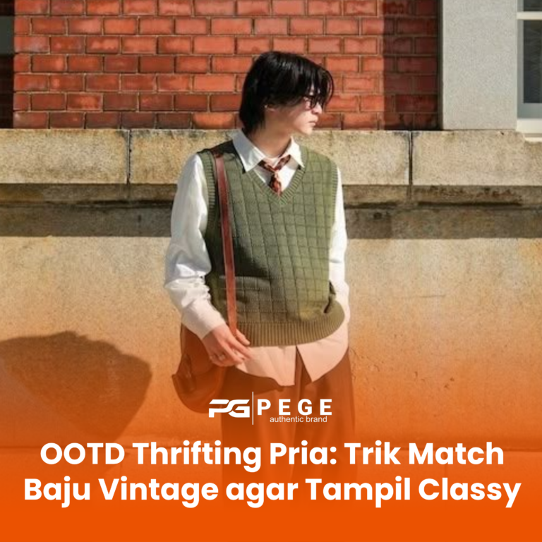 OOTD Thrifting Pria: Trik Mix & Match Baju Vintage dengan Tas PEGE agar Tampil Classy