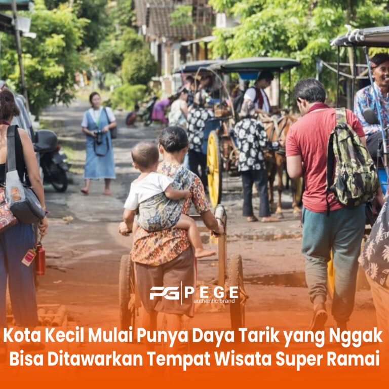 Kota Kecil Mulai Punya Daya Tarik yang Nggak Bisa Ditawarkan Tempat Wisata Super Ramai