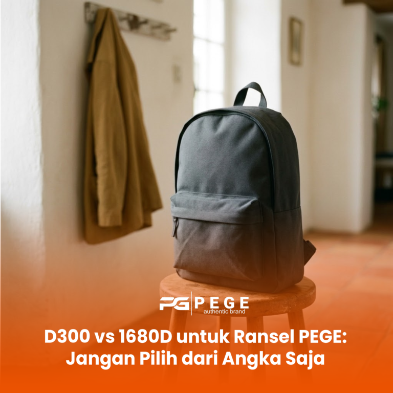 D300 vs 1680D untuk Ransel PEGE: Jangan Pilih dari Angka Saja